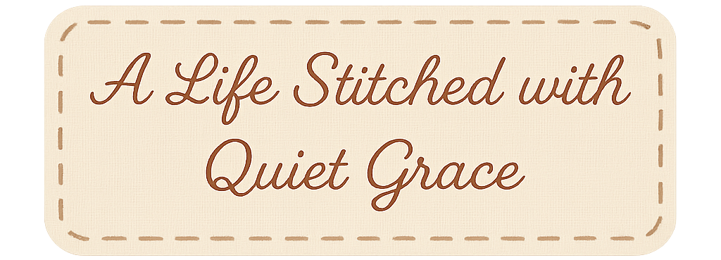 A Life Stitched with Quiet Grace